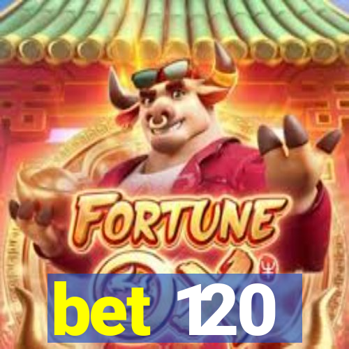 bet 120